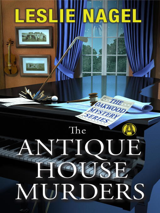 Title details for The Antique House Murders by Leslie Nagel - Available